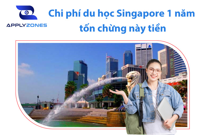 Chi phí du học Singapore cần bao nhiêu tiền?